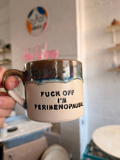 MADE TO ORDER  -  FUCK OFF I'M..... Mug (10-12 weeks)