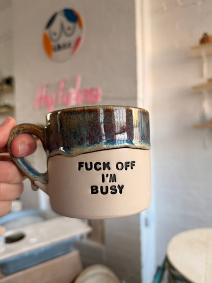 MADE TO ORDER  -  FUCK OFF I'M..... Mug (10-12 weeks)