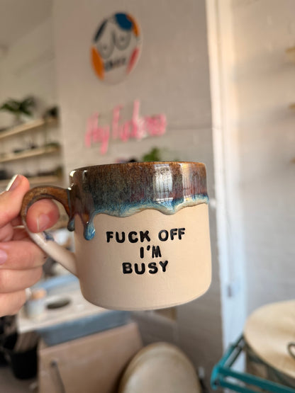 MADE TO ORDER  -  FUCK OFF I'M..... Mug (10-12 weeks)