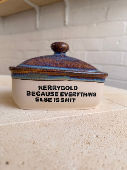 Handmade lightning Butter Dish - KERRYGOLD BECAUSE EVERYTHING ELSE IS SHIT