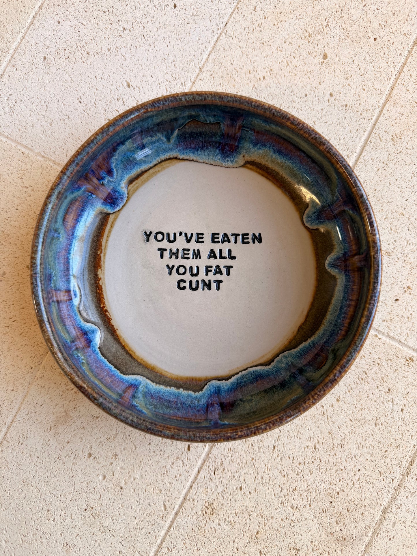 Handmade Snack Bowl Large- YOU'VE EATEN THEM ALL YOU FAT CUNT