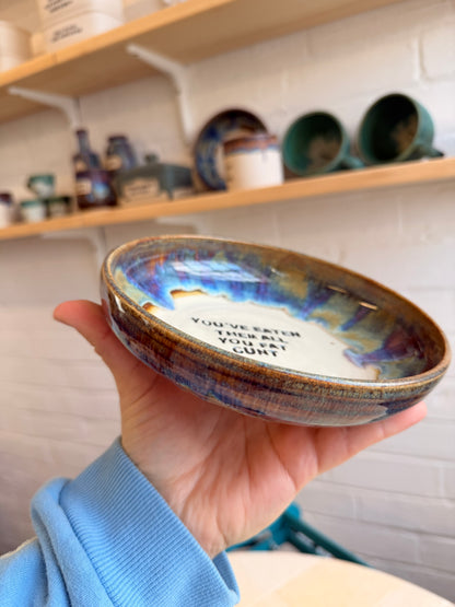 Handmade Snack Bowl - YOU'VE EATEN THEM ALL YOU FAT CUNT