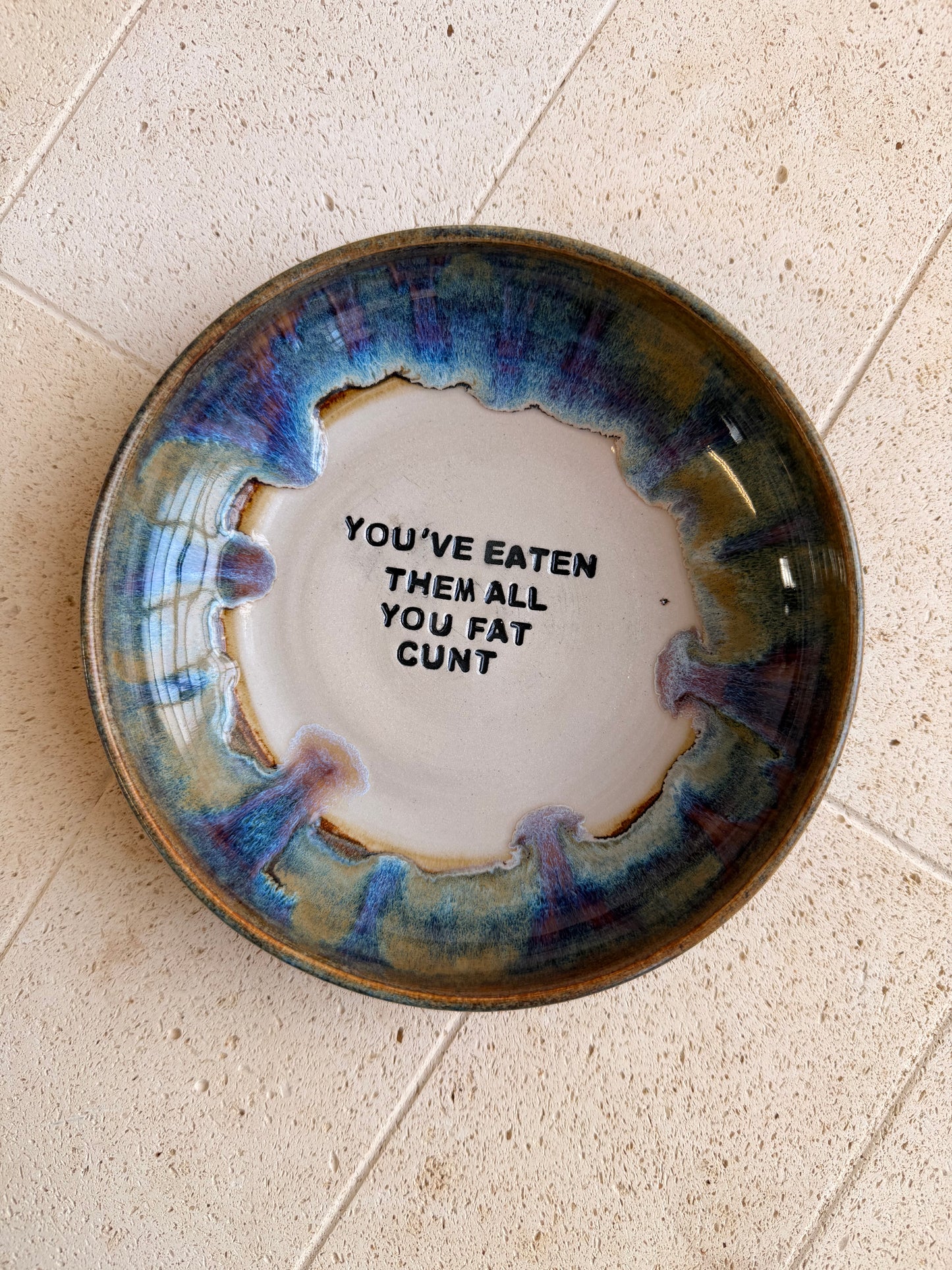 Handmade Snack Bowl - YOU'VE EATEN THEM ALL YOU FAT CUNT