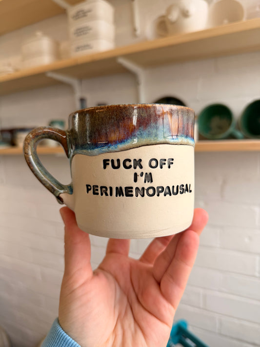 FCOFFFF Mug - FUCK OFF I'M PERIMENOPAUSAL
