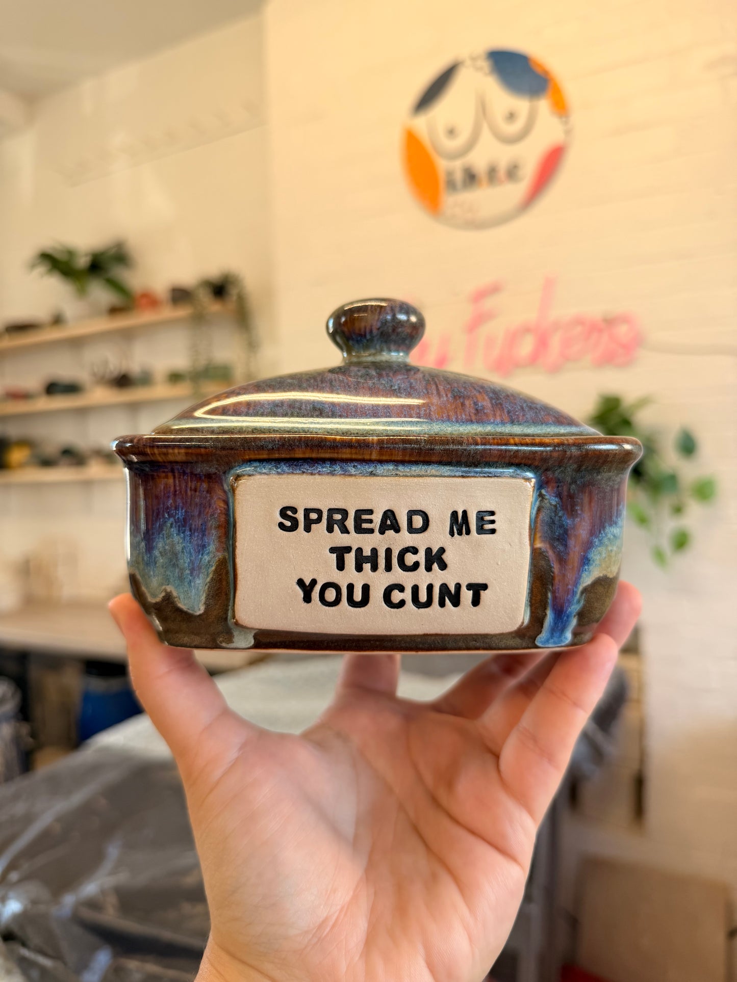 Handmade lightning Butter Dish - SPREAD ME THICK YOU CUNT