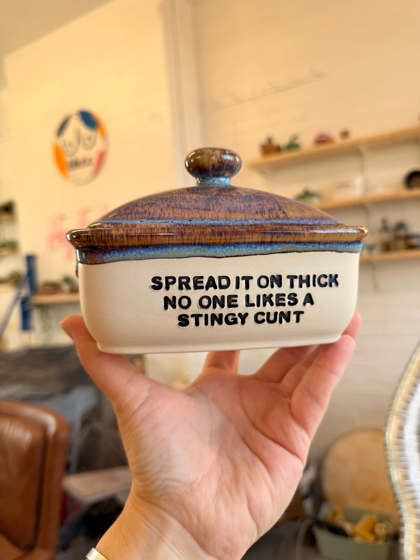 Handmade lightning Butter Dish - SPREAD IT ON THICK, NO ONE LIKES A STINGY CUNT
