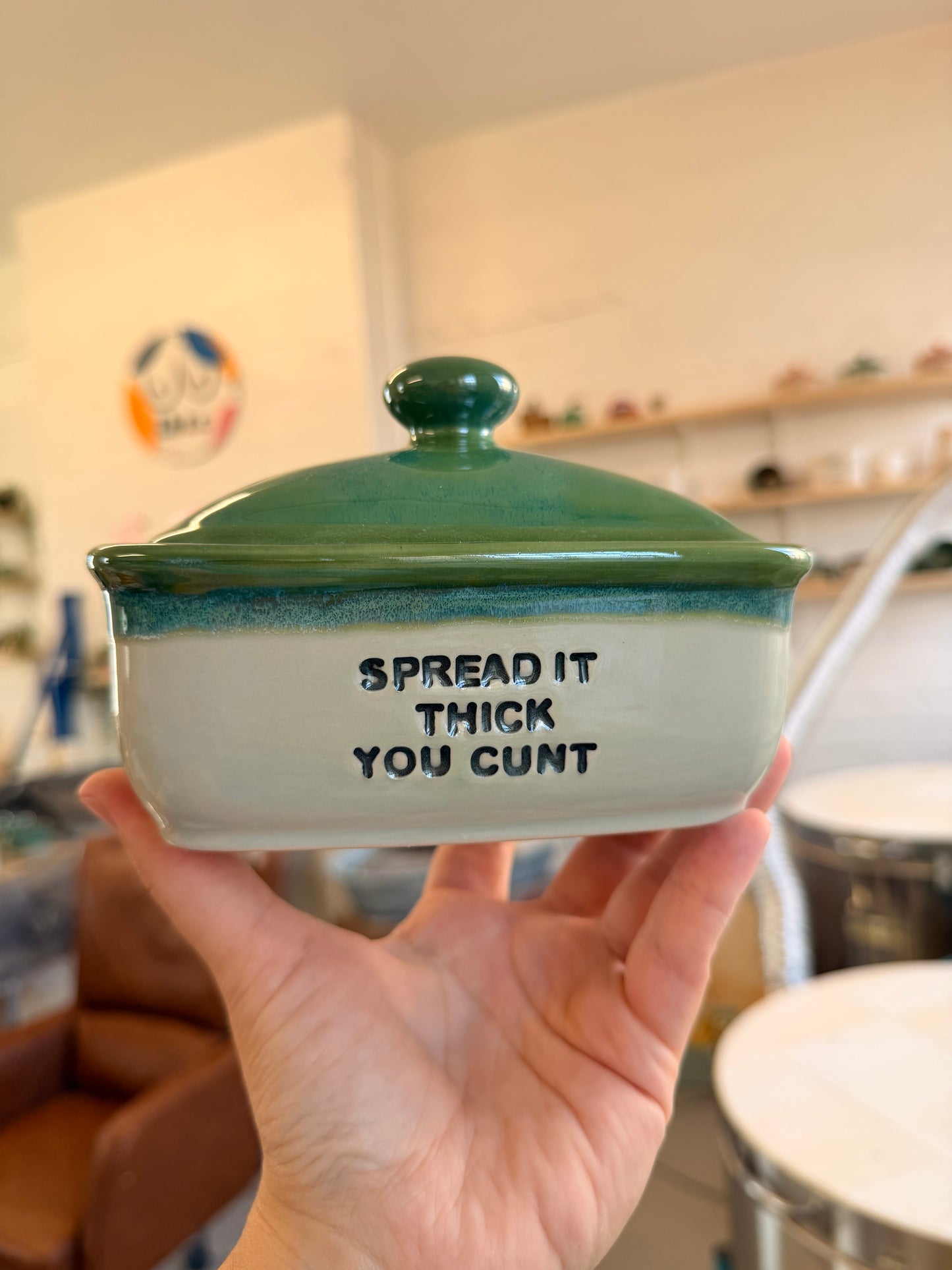 Handmade Butter Dish - SPREAD IT THICK YOU CUNT
