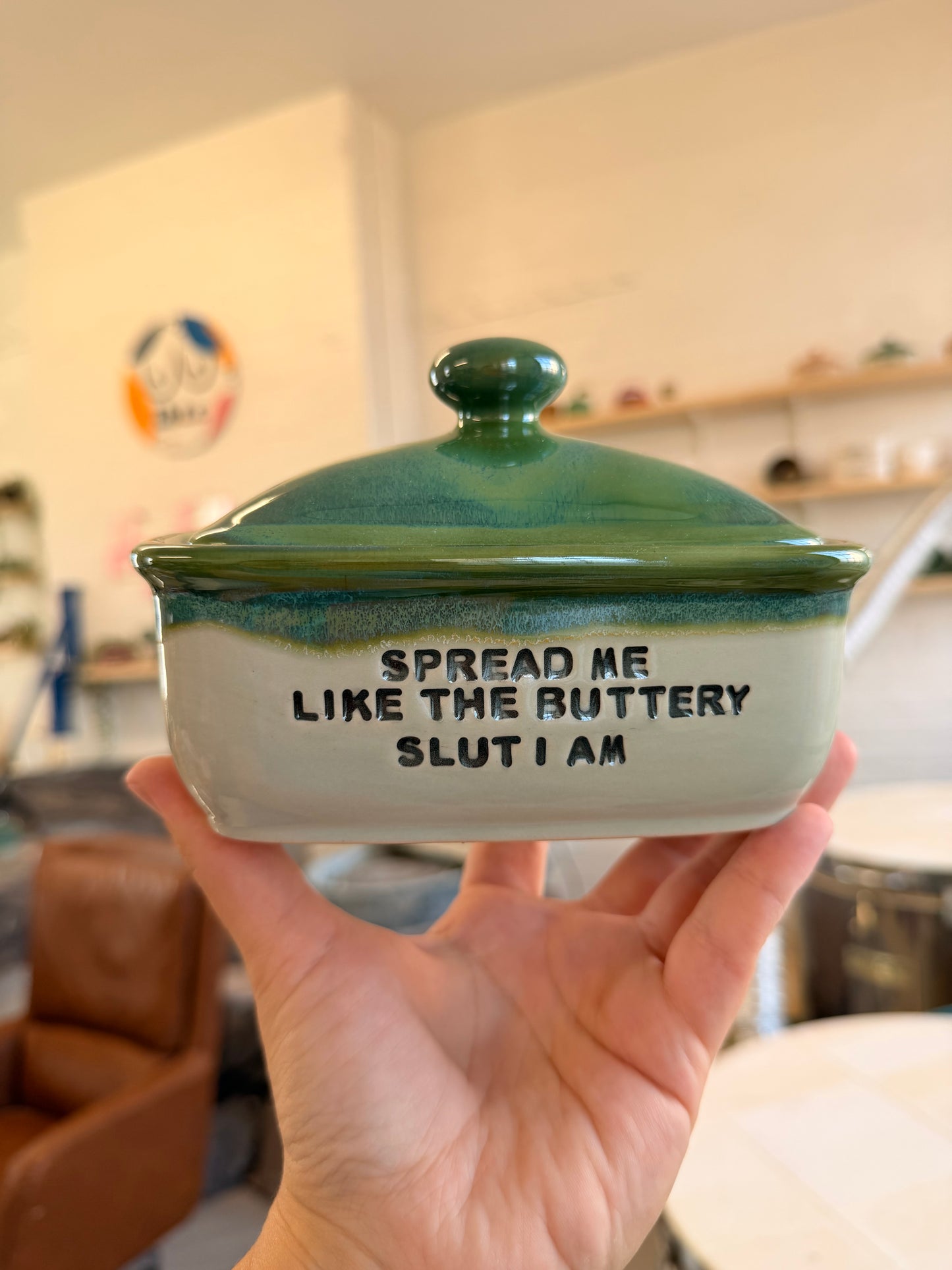 Handmade Butter Dish - SPREAD ME LIKE THE BUTTERY SLUT I AM